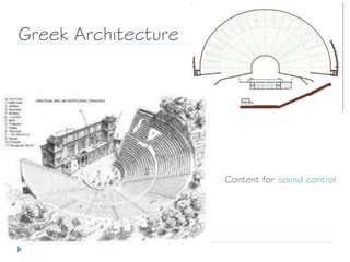 Content for sound control
Greek Architecture
 