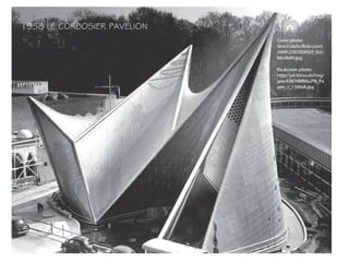 1958 LE CORBOSIER PAVELION
 