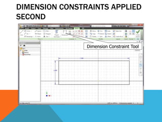 DIMENSION CONSTRAINTS APPLIED
SECOND
Dimension Constraint Tool
 