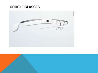 GOOGLE GLASSES
 