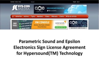 Parametric Sound and Epsilon
Electronics Sign License Agreement
 for Hypersound(TM) Technology
 