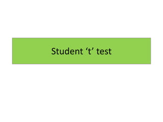 Student ‘t’ test
 