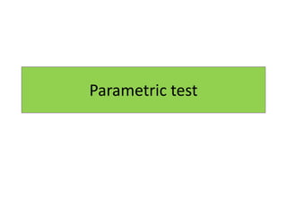 Parametric test
 