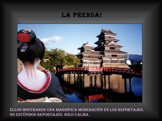 LA PRENSA! Ellos mostraron una magnífica moderación en los reportajes.  No estúpidos reportajes. Solo calma. 