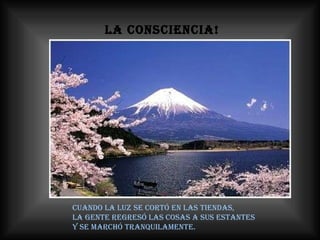 LA CONSCIENCIA! Cuando la luz se cortó en las tiendas,  la gente regresó las cosas a sus estantes  y se marchó tranquilamente.   
