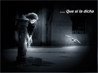 … . Que si la dicha 