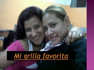 Mi grilla favorita