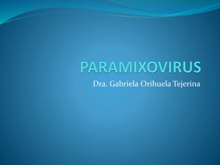 Dra. Gabriela Orihuela Tejerina
 