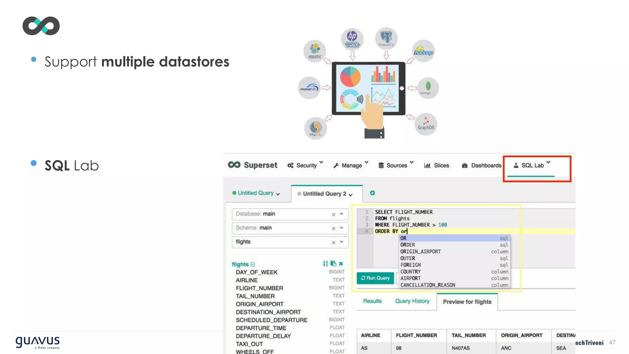 47
• Support multiple datastores
• SQL Lab
 
