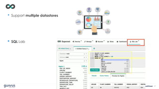 47
• Support multiple datastores
• SQL Lab
 