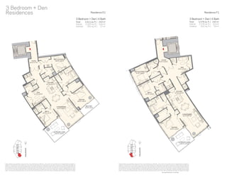 Residence E1
3 Bedroom + Den | 4 Bath
Total:
Interior:
Outdoor:
243 m2
216 m2
27 m2
2,611 sq. ft. |
2,320 sq. ft. |
291 sq. ft. |
3 Bedroom + Den
Residences
FOYER
21’ 5” x 7’ 0”
BED 3 (LOCKOUT)
12’ 6” x 14’ 0”
KITCHEN
14’ 4” x 11’ 0”
DEN
11’ 5” x 10’ 0”
BED 2
13’ 5” x 11’ 0”
LIVING/DINING
14’ 4” x 29’ 0”
MASTER
15’ 0” x 13’ 0”
BALCONY
15’ 6” x 5’ 9”
OUTDOOR LIVING
15’ 5” x 13’ 3”
These drawings are conceptual only and are for the convenience of reference. They should not be relied upon as representations, express or
implied, of the ﬁnal detail of the residences. Units shown are examples of unit types and may not depict actual units. Stated square footages are
ranges for a particular unit type and are measured to the exterior boundaries of the exterior walls and the centerline of interior demising walls and
in fact vary from the area that would be determined by using the description and deﬁnition of the “Unit” set forth in the Declaration (which generally
only includes the interior airspace between the perimeter walls and excludes interior structural components). Note that measurements of rooms
set forth on this ﬂoor plan are generally taken at the greatest points of each given room (as if the room were a perfect rectangle), without regard
for any cutouts. Accordingly, the area of the actual room will typically be smaller than the product obtained by multiplying the stated length times
width. All dimensions are approximate and may vary with actual construction, and all ﬂoor plans and development plans are subject to change.
These drawings are conceptual only and are for the convenience of reference. They should not be relied upon as representations, express or
implied, of the ﬁnal detail of the residences. Units shown are examples of unit types and may not depict actual units. Stated square footages are
ranges for a particular unit type and are measured to the exterior boundaries of the exterior walls and the centerline of interior demising walls and
in fact vary from the area that would be determined by using the description and deﬁnition of the “Unit” set forth in the Declaration (which generally
only includes the interior airspace between the perimeter walls and excludes interior structural components). Note that measurements of rooms
set forth on this ﬂoor plan are generally taken at the greatest points of each given room (as if the room were a perfect rectangle), without regard
for any cutouts. Accordingly, the area of the actual room will typically be smaller than the product obtained by multiplying the stated length times
width. All dimensions are approximate and may vary with actual construction, and all ﬂoor plans and development plans are subject to change.
Residence F1
3 Bedroom + Den | 4 Bath
240 m2
221m2
19 m2
2,578 sq. ft. |
2,376 sq. ft. |
202 sq. ft. |
Total:
Interior:
Outdoor:
FOYER
5’ 0” x 13’ 0”
DEN
9’ 0” x 13’ 0”
BED 3 (LOCKOUT)
11’ 0” x 12’ 0”
BED 2
11’ 0” x 13’ 8”
KITCHEN
14’ 3” x 11’ 0”
LIVING/DINING
14’ 4” x 27’ 6”
MASTER
15’ 0” x 13’ 0”
OUTDOOR LIVING
16’ 0” x 13’ 0”
See Legal Disclaimers on Final Page
 