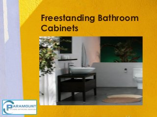 Freestanding Bathroom
Cabinets




      Insert Product
     Photograph Here
 