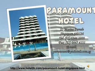Paramount Hotel 25 Marine ParadeSingapore 449536Tel: (65) 6344 2200Fax: (65) 6447 4131E-mail:  paramount@ytchotels.com.sg http://www.hotel2k.com/paramount-hotel-singapore.html 