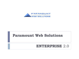 ENTERPRISE  2.0 Paramount Web Solutions  