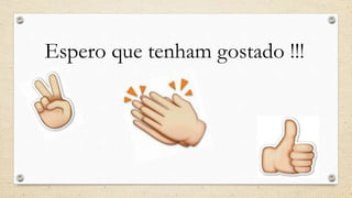 Espero que tenham gostado !!!
 