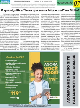 PARANANOTICIAS.COM.BR Comcam, 31 de Julho de 2020
PARANÁPARANÁ
Notícias
07OLHAR CRISTÃO
POLOCAMPOMOURÃOPR-ProfºRAI-RuaEdmundoMercernº1557-PrédioanexoaoMasterPréVestibular
BairroCentro-Fone(44)35233202-(44) 999223202-(44) 999028383Watzap
O que significa “terra que mana leite e mel” na Bíblia?
OcontextoaquiédochamadodeDeusaMoisésparaserolibertadordopovodeIsraelque
estavaescravonoEgitoedarevelaçãodeDeussobreoqueiriafazeraoEgito,tirandoSeu
povodalielevando-oparaumaterrabemdiferentedaqueestavamagoracomoescravos
(1) A primeira menção dessa
expressão acontece em Êxodo 3:8,
que diz: “por isso, desci a fim de li-
vrá-lo da mão dos egípcios e para
fazê-losubirdaquelaterraaumater-
ra boa e ampla, terra que mana leite
e mel; o lugar do cananeu, do heteu,
do amorreu, do ferezeu, do heveu e
dojebuseu”.
O contexto aqui é do chama-
do de Deus a Moisés para ser o li-
bertador do povo de Israel que esta-
va escravo no Egito e da revelação
de Deus sobre o que iria fazer ao
Egito, tirando Seu povo dali e levan-
do-o para uma terra bem diferente
da que estavam agora como escra-
vos. Deus cita essa terra como ter-
ra que mana leite e mel. Vejamos o
detalhamento dessa expressão.
(2)Nossaanálisecomeçapelo
significado do verbo usado ali. So-
breessaterraqueDeusdariaaoSeu
povo, Ele diz que “mana”. O verbo
“manar” no hebraico significa “desti-
lar, pingar, brotar”, que aponta para
coisasqueaquelaterrapossibilitaria
ao povo. Mostra que não era uma
terra seca, sem vida, mas uma terra
ondebrotavaprosperidade.
É um grande contraste com a
vida dura dos escravos israelitas no
Egito, que enfrentavam a escassez,
a dureza do trabalho incessante e a
opressão dos egípcios. Eles iriam
ver a abundância do Senhor brotar
sobre suas vidas! Era como viver
um sonho!
(3)NasequênciaDeusdizque
eraumaterraquemana“leiteemel”.
São dois produtos bem característi-
cos de locais onde se criava gado e
pasto para a sobrevivência. Como
Deus estava prometendo levá-los
(um número bem grande de pesso-
as) para a terra de Canaã, era espe-
rado que as principais atividades ini-
ciais fossem ligadas a criação de
animais (de onde vinha o leite, um
produto que possibilitava a criação
de uma grande gama de “comidas”)
e coleta daquilo que temos na natu-
reza (por exemplo, o mel).
No entanto, o sentido aqui vai
além dos produtos em si. É óbvio
que a terra prometida não teria ape-
nas leite e mel, portanto, temos na
expressão“manaleiteemel”umtipo
de expressão resumida, uma figura
que aponta para uma terra muito
abundante,demuitafertilidade,com
prosperidade sem igual.
(4) É como se Deus estivesse
emumbreveresumodizendoàque-
le povo: o lugar para onde vou levar
vocês tem uma abundância que vo-
cêsnãovivemaquinoEgito!Eupre-
parei para vocês uma prosperidade
tão boa que o coração de vocês se
alegrará sobremaneira!Temos aqui
mais um desafio do Senhor para um
povoquevivianaescassez!Eles de-
veriam ter fé suficiente para crer no
que Deus iria fazer, ainda que não
tivessem nem ideia de como Deus
iria fazer, pelo contrário, humana-
mente, tudo parecia indicar um so-
nho impossível de ser realizado na
vida de um povo escravo!
De fato, Deus age muitas ve-
zes assim, prometendo filhos a
quem é estéril, abundância para
quem passa pelo vale da escassez!
Quem cresse de fato iria ver
a promessa de Deus acontecer e,
de fato, ela aconteceu!
(Por André Sanches /
esbocandoideias.com)
ACOMPANHENOSSOSITE
PARANANOTICIAS.COM.BR
 