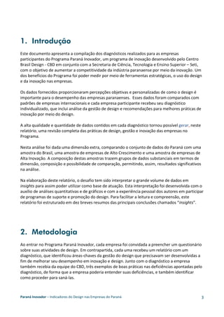 Paraná Inovador – Indicadores do Design nas Empresas do Paraná 3
1. Introdução
Este documento apresenta a compilação dos d...