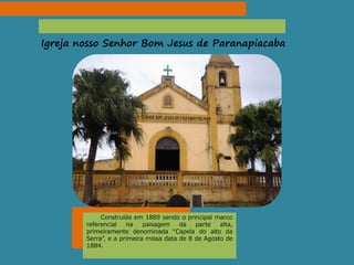 Igreja nosso Senhor Bom Jesus de Paranapiacaba
Construída em 1889 sendo o principal marco
referencial na paisagem da parte alta,
primeiramente denominada “Capela do alto da
Serra”, e a primeira missa data de 8 de Agosto de
1884.
 