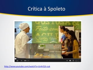 Crítica à Spoleto 
http://www.youtube.com/watch?v=Un4r52t-cuk  