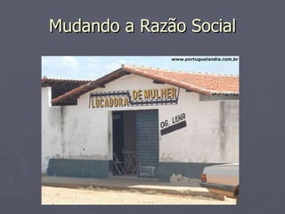 Mudando a Razão Social 