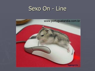 Sexo On - Line 
