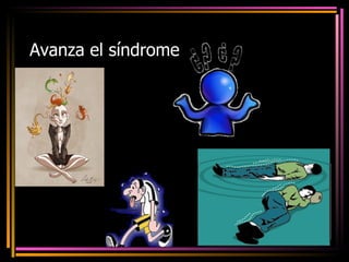 Avanza el síndrome 