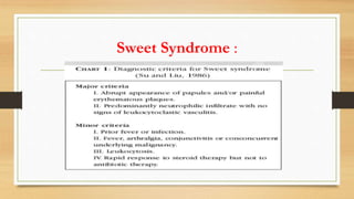 Sweet Syndrome :
 