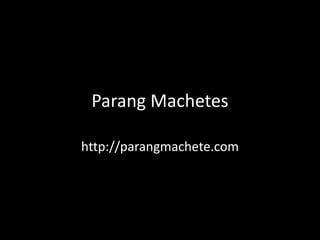 Parang Machetes 
http://parangmachete.com 
 