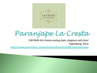 Paranjape La Cresta 2 &3 BHK chic homes oozing style, elegance and class!  Sopanbaug, Pune http://www.pscl.in/real_estate/Project/Pune/La%20Cresta/overview 