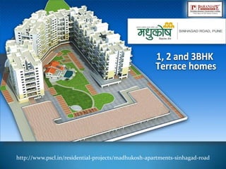 http://www.pscl.in/residential-projects/madhukosh-apartments-sinhagad-road
 
