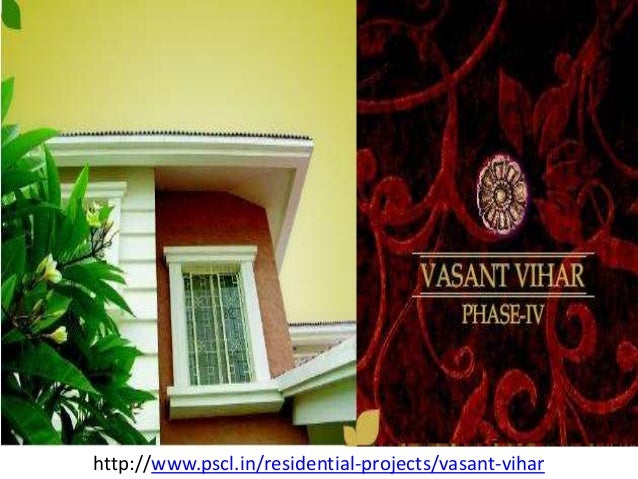 http://www.pscl.in/residential-projects/vasant-vihar
 