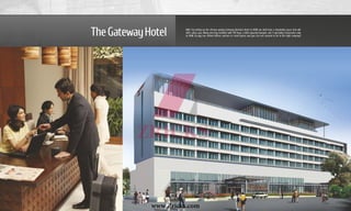 TheGatewayHotel With Taj setting up the all-new swanky Gateway Business Hotel at XION, we shall have a hospitality space that will
offer salon, spa, dining and stay facilities with 150 keys, a 600-capacity banquet, and 3 speciality restaurants only
at XION. Occupy our refined offices, anchors or retail spaces and you can rest assured to be in the right company!
www.Zricks.com
 