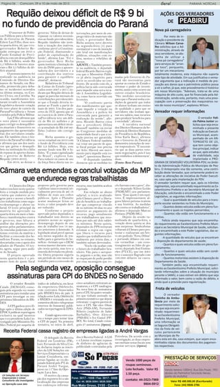 Página 06 Comcam, 09 e 10 de maio de 2015 PARANÁ NOTÍCIASGeral
contato: 44-3523-7969
9804-5912
Vendo 1000 peças de
roupas seminovas.
Lote fechado. Valor R$
1.50 peça.
Valor R$ 480.000,00 (Escriturado)
Fone: (44) 9808-2786
RRRRReqeqeqeqequião deixuião deixuião deixuião deixuião deixou défou défou défou défou déficit de R$ 9 biicit de R$ 9 biicit de R$ 9 biicit de R$ 9 biicit de R$ 9 bi
no fundo de preno fundo de preno fundo de preno fundo de preno fundo de previdência do Pvidência do Pvidência do Pvidência do Pvidência do Paranáaranáaranáaranáaraná
O assessor de Políti-
cas Públicas para a Juventu-
de do Governo do Paraná,
Edson Lau Filho, disse nes-
ta quarta-feira, 06, que o ex-
governador Roberto Re-
quião entregou em 2010 o
Fundo Estadual de Previ-
dência com um desequilíbrio
de R$ 9 bilhões, sendo R$
5,5 bilhões de haveres atua-
riais e R$ 3,5 bilhões de dé-
ficit atuarial.
O pronunciamento foi
realizado na audiência na
Comissão de Direitos Hu-
manos do Senado, em Bra-
sília, promovida para deba-
ter os incidentes ocorridos
na última semana, no Cen-
tro Cívico, em Curitiba. Na
ocasião, manifestantes ten-
taram invadir a Assembleia
Legislativa durante votação
do novo plano de custeio da
ParanaPrevidência e foram
contidos pela Polícia Militar.
Lau Filho afirmou que
o novo plano é necessário
para corrigir os desequilíbri-
os atuariais e financeiros no
pagamento das aposentado-
rias dos servidores estadu-
ais. Ele também citou o his-
tórico da ParanaPrevidência
e afirmou que um dos moti-
vos que gerou o desequilí-
brio na instituição foi a falta
de repasse de aportes duran-
te o governo de Roberto
Requião (2003-2010).
Em 2010, ao deixar o
governo, “Além de deixar de
repassar os valores necessá-
rios ao fundo previdenciário,
Requião também não insti-
tuiu a taxação dos inativos,
conforme prevê a Constitui-
ção Federal, diminuindo o
poder de capitalização do
fundo”, afirmou Lau. “Foi o
governador Beto Richa
quem instituiu a limitação do
teto do INSS para a aposen-
tadoria dos servidores e a
contribuição dos inativos
para garantir o equilíbrio
atuarial”, destacou.
Relatórios do Tribunal
de Contas do Estado (apro-
vados entre 2007 e 2011) in-
dicam que Requião deixou de
pagar as parcelas mensais de
contribuições previdenciári-
as que o Estado deveria re-
passar ao Fundo a partir de
maio de 2005. Um dos pare-
ceres do TCE aponta que só
no exercício de 2008 a Para-
naPrevidência teve um défi-
cit de R$ 95 milhões e já
apresentava um déficit técni-
co acumulado de R$ 246 mi-
lhões (valores não corrigi-
dos).
Richa assumiu o go-
verno estadual em 2010 com
o fundo de Previdência com
R$ 3,9 bilhões. Hoje, esse
mesmo fundo tem R$ 8 bi-
lhões. “É o mais capitalizado
do Brasil”, explicou Lau.
Para reduzir os casos de uso
da força física direta nas in-
tervenções, por meio de em-
prego tático de materiais não
letais, o governador Beto
Richa assinou novo decreto
na segunda-feira (4) para
normatizar o uso de munição
não letal em manifestações
públicas, situações com re-
féns, motins e rebeliões de
presos.
AJUSTE – Também presen-
te na audiência, o deputado
federal Ricardo Barros expli-
cou que o Ministério Públi-
co já abriu inquérito para
ouvir os envolvidos no con-
fronto. De acordo com ele, a
polícia havia sido convocada
para impedir uma nova inva-
são à Assembleia Legislati-
va, como havia ocorrido em
fevereiro.
“O confronto partiu
dos manifestantes que que-
riam impedir a votação na
Assembleia e a polícia foi
convocada para garantir a
realização da sessão”, afir-
mou. Ricardo Barros citou
que a presidente Dilma
Rousseff também vai enviar
ao Congresso medidas de
austeridade fiscal e que a vo-
tação precisa ser garantida.
“A Câmara Federal também
vai votar um pacote de ajus-
te fiscal porque isso precisa
ser feito. Haverá um movi-
mento para impedir esta vo-
tação?”, questionou Barros.
O deputado também
destacou que as medidas to-
madas pelo Governo do Pa-
raná são necessárias para
ajustar as contas do Estado e
retomar o poder de investi-
mento,assimcomoocorreem
outros estados brasileiros.
“São medidas necessárias
para que o Paraná tenha con-
dições de garantir que todos
os alunos tenham um ensino
de qualidade e para que os
servidores não tenham ape-
nas seu salário, mas recursos
para produzir benefícios para
a sociedade”, afirmou.
A ouvidora nacional
dos Direitos Humanos da Se-
cretariadeDireitosHumanos
da Presidência da República,
Irina Karla Bacci, afirmou
que o Governo do Paraná já
demonstra intenções de one-
rar responsáveis. “É necessá-
rio que as duas partes reto-
mem negociações, pois é isso
que estabelece a democracia”,
disse.
(Fonte: Bem Paraná)
A Câmara dos Depu-
tados concluiu nesta quinta-
feira a votação medida pro-
visória que endurece as re-
gras para o acesso a benefí-
cios trabalhistas como segu-
ro-desemprego e abono sa-
larial. O texto principal da
matéria foi aprovado na
quarta-feira em meio a bate-
boca e manifestações contra
o governo, mas faltava a
análise das alterações pro-
postas pelos parlamentares.
As emendas poderiam rever
temas centrais da matéria e
facilitar a concessão dos be-
nefícios. Foram, no entanto,
descartadas com o apoio dos
aliados do Planalto. O tex-
to, agora, segue para análi-
se do Senado.
O projeto aprovado
nesta quarta-feira é o pri-
meiro item do ajuste fiscal
proposto pelo governo para
viabilizar uma economia ini-
cialmente prevista de até 18
bilhões de reais aos cofres
públicos. Após o Planalto
acatar mudanças feitas ao
texto, o valor poupado deve
ser reduzido.
Conforme o projeto
aprovado pelos deputados, o
trabalhador tem direito ao
primeiro acesso ao seguro-
desemprego depois de um
ano de trabalho nos 18 me-
ses anteriores à demissão. A
legislação atual prevê apenas
seis meses seguidos de tra-
balho para a garantia do be-
nefício - formato que o DEM
tentou manter durante vota-
ção nesta quinta, mas teve a
emenda derrotada em plená-
rio. Outra proposta sugeria
um período de oito meses de
trabalho para a concessão do
recurso, mas também acabou
rejeitada.
Em relação ao abono
salarial, o texto avalizado
pela Câmara prevê a libera-
ção do benefício ao trabalha-
dor que comprovar vínculo
de no mínimo 90 dias no ano
anterior ao pagamento do
recurso, pago anualmente
aos trabalhadores que rece-
bem por mês até dois salári-
os mínimos. Nesta quinta,
deputados do PPS tentaram
retomar a regra em vigor,
que libera o recurso para
aqueles que trabalharem for-
malmente por trinta dias, e
também saíram derrotados.
“Vocês vão acabar com
o futuro do trabalhador bra-
sileiro. Vão para o aeropor-
to, peguem o avião, mas não
se esqueçam de pedir perdão
por essa sacanagem que vo-
cês fizeram com o povo”, dis-
se o deputado Nilson Leitão
(PSDB-MT) aos parlamen-
tares. “Esse ajuste é um equí-
voco. É impressionante al-
guns líderes petistas traírem
a sua história. As medidas
são contra os trabalhadores”,
afirmou o deputado Marcus
Pestana (PSDB-MG).
Depois da sessão tu-
multuada de quarta-feira, a
votação desta quinta se deu
sem surpresas. Sindicalistas
voltaram à Câmara para pro-
testar e realizaram um bre-
ve ato pedindo “Fora, Dilma”
e portando dólares em cue-
cas vermelhas - um cons-
trangimento ao líder do go-
verno, deputado José Guima-
rães (PT-CE), que em 2005
teve o assessor flagrado com
100.000 dólares na cueca.
(veja)
Câmara vCâmara vCâmara vCâmara vCâmara veeeeeta emendas e conclui vta emendas e conclui vta emendas e conclui vta emendas e conclui vta emendas e conclui voooootação da MPtação da MPtação da MPtação da MPtação da MP
qqqqque endurece regras trabalhistasue endurece regras trabalhistasue endurece regras trabalhistasue endurece regras trabalhistasue endurece regras trabalhistas
PPPPPela segunda vela segunda vela segunda vela segunda vela segunda vez, oposição consegueez, oposição consegueez, oposição consegueez, oposição consegueez, oposição consegue
assinaturas para CPI do BNDES no Senadoassinaturas para CPI do BNDES no Senadoassinaturas para CPI do BNDES no Senadoassinaturas para CPI do BNDES no Senadoassinaturas para CPI do BNDES no Senado
O senador Ronaldo
Caiado (DEM-GO) conse-
guiu pela segunda vez reunir
assinaturasparainstalaruma
CPI para investigar os em-
préstimos bilionários do BN-
DES.
ACPIganhounovofô-
lego após a última edição de
ÉPOCApublicarreportagem
exclusiva na qual mostrou
queoex-presidenteLulaéin-
vestigadopeloMinistérioPú-
blico Federal por suspeita de
tráfico de influência, em favor
da empreiteira Odebrecht,
com contratos financiados
pelo BNDES fora do país. A
relaçãoentreLula,Odebrecht
e BNDES é retratada em do-
cumentosoficiaisetelegramas
internos do Itamaraty publi-
cadosnareportagemdeÉPO-
CA.
Caiadoagoracorrecon-
tra o tempo para tentar tirar
a CPI do papel. Na primeira
tentativa, no início de abril,
cinco senadores retiraram as-
sinaturas, e a CPI naufragou.
Na nova lista de assinaturas
para a CPI, há quatro senado-
res que tinham assinado na
primeiratentativaequedepois
retiraram–eagoraqueremde
novo a CPI. São eles: Omar
Aziz (PSD-AM), Fernando
Ribeiro (suplente de Jader
Barbalho), Otto Alencar
(PSD-BA) e Ivo Cassol (PP-
RO). No total, Caiado conse-
guiu 27 assinaturas. (época)
RRRRReceita Feceita Feceita Feceita Feceita Federal cassa registrederal cassa registrederal cassa registrederal cassa registrederal cassa registro de emo de emo de emo de emo de empresas ligadas a André Vpresas ligadas a André Vpresas ligadas a André Vpresas ligadas a André Vpresas ligadas a André Vargasargasargasargasargas
LSI Soluções em Serviços
Empresariais e Limiar
Consultoria são investigadas
na Operação Lava Jato
O delegado da Receita
Federal em Londrina (PR),
Luiz Fernando da Silva Cos-
ta, declarou inapta as inscri-
ções da LSI Soluções em
Serviços Empresariais e a
Limiar Consultoria, em-
presas ligadas ao ex-de-
putado federal pelo PT do
Paraná André Vargas,
preso na 11ª fase da Ope-
ração Lava Jato.
O motivo da cassa-
ção dos registros foi a não
localização das empresas
nos endereços informa-
dos à Receita Federal. A LSI
e a Limiar recebiam repasse
de dinheiro de agências de
publicidade contratadas pela
Petrobras. De acordo com a
investigação, as duas empre-
sas emitiam notas fiscais sem
prestar serviços. (época)
Nova pá carregadeira
Por meio de in-
dicação o presidente da
Câmara Wilson Carva-
lho solicitou que a Ad-
ministração, através de
seus servidores, se abs-
tenha de utilizar a
“nova pá carregadeira”
para serviços de “arran-
car toco”, porquanto,
por ter um mecanismo
totalmente moderno, esta máquina não suporta
este tipo de atividade. Em sua justificativa o verea-
dor argumenta que a indicação é medida de pre-
caução aos danos que o patrimônio público possa
a vir a sofrer, já que, este procedimento é histórico
em nosso Município. “Ademais, trata-se de uma
máquina de alto custo, que foi financiada pela Ad-
ministração, sendo esta, portanto, mais uma preo-
cupação com a preservação dos maquinários no-
vos de nosso município”, explanou Wilson.
O vereador Felí-
cio Palma Junior so-
licitou que seja enca-
minhado a presente
Indicação ao Executi-
vo Municipal, acom-
panhado de um AN-
TEPROJETO DE LEI,
que tem como obje-
tivo principal, indicar
ao que, após estudos
de viabilidade, seja
implantada o PRO-
GRAMA DE DEMISSÃO VOLUNTÁRIA-PDV, no âmbi-
to da Administração Pública do Município de Pea-
biru. O Anteprojeto visa tão somente, uma contri-
buição deste Vereador, que certamente poderá re-
ceber as alterações de iniciativa do Poder Executi-
vo, caso opte pela implantação do PDV.
O vereador também requer que, após os trâmites
regimentais, seja encaminhado requerimento ao Ex-
celentíssimo Prefeito e ao Secretário Municipal de
Educação, solicitando o encaminhado a este Poder
Legislativo, as seguintes informações:
- Qual a quantidade de veículos para o trans-
porte escolar existentes na frota do Município;
- Quantos destes veículos estão em pleno fun-
cionamento e quais os trajetos percorridos;
- Quantos não estão em funcionamento e o
motivo.
Felício ainda requereu que seja encaminha-
do requerimento ao Excelentíssimo Prefeito Muni-
cipal e ao Secretário Municipal de Saúde, solicitan-
do o encaminhado a este Poder Legislativo, das se-
guintes informações:
-A quantidade de veículos que se encontram
à disposição do departamento de saúde;
-Quantosequaisveículosestãoemplenofun-
cionamento;
- Quantos e quais veículos estão sem condi-
ções de funcionamento;
- Quantos motoristas existem à disposição do
Departamento da Saúde.
Também pediu seja encaminhado requeri-
mento ao Excelentíssimo Prefeito Municipal, solici-
tando informações sobre a situação do município
perante o SAMU, e caso estiver em débito que seja
informado o valor, bem como a razão do débito, e
ainda qual a previsão para regularização.
O vereador
Toninho da Ambu-
lância por meio de
requerimento solici-
touquesejaencami-
nhado requerimen-
to ao Excelentíssimo
Prefeito Municipal,
uma informação se
osSegurosObrigató-
rios da frota de veí-
culos pertencente
ao Município de Pe-
abiru esta em dia, caso estejam, que sejam enca-
minhados cópias dos documentos dos pagamen-
tos respectivos.
AÇÕES DOS VEREADORES
DE PEABIRU
Vereador requer informações
Frota de veículos
 
