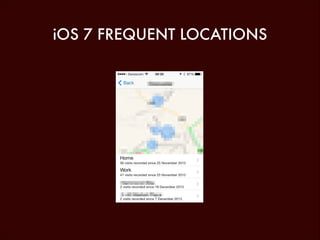 iOS 7 FREQUENT LOCATIONS

 