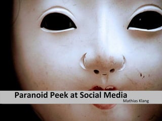 Paranoid Peek at Social Media ,[object Object]