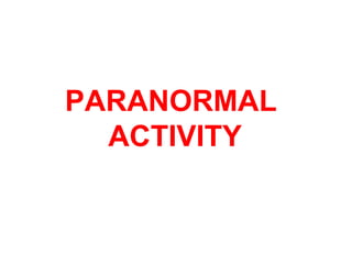 PARANORMAL  ACTIVITY 