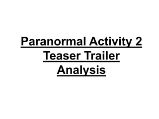 Paranormal Activity 2Teaser Trailer Analysis 