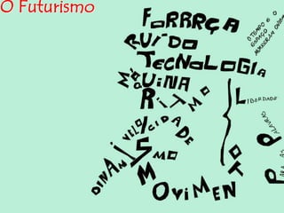 O Futurismo
 