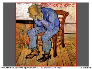 O Expressionismo
 
