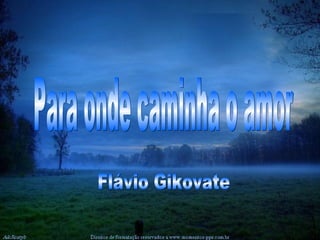 Para onde caminha o amor Flávio Gikovate 