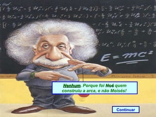 Nenhum . Porque foi  Noé  quem construiu a arca, e não Moisés!  Continuar 