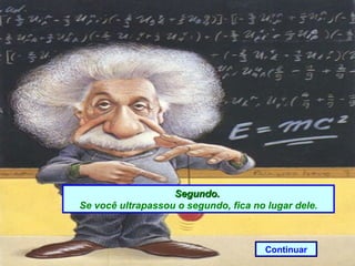 Segundo.  Se você ultrapassou o segundo, fica no lugar dele. Continuar 