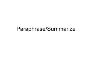 Paraphrase/Summarize 