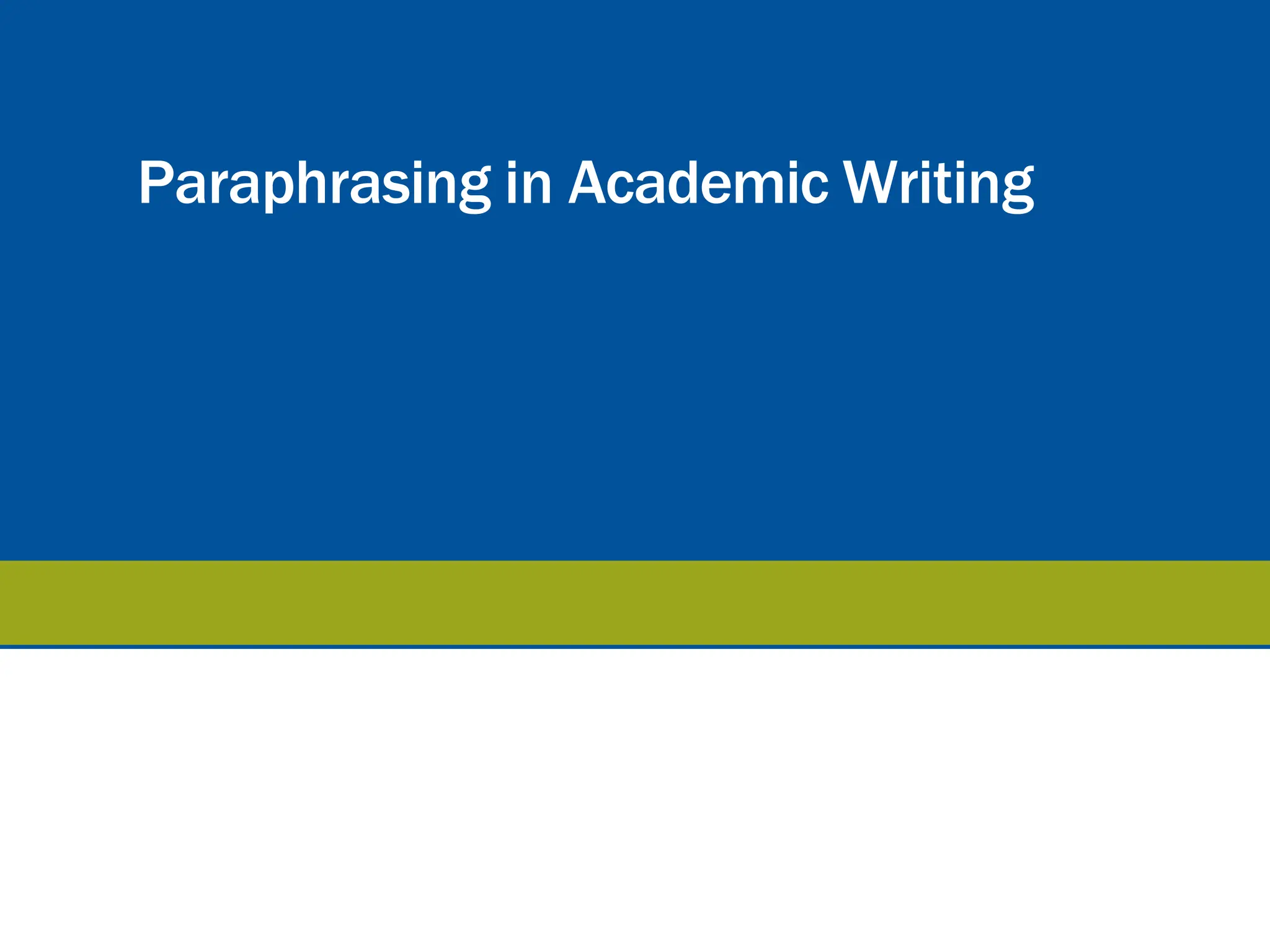 Paraphrasing in Academic Writing
 