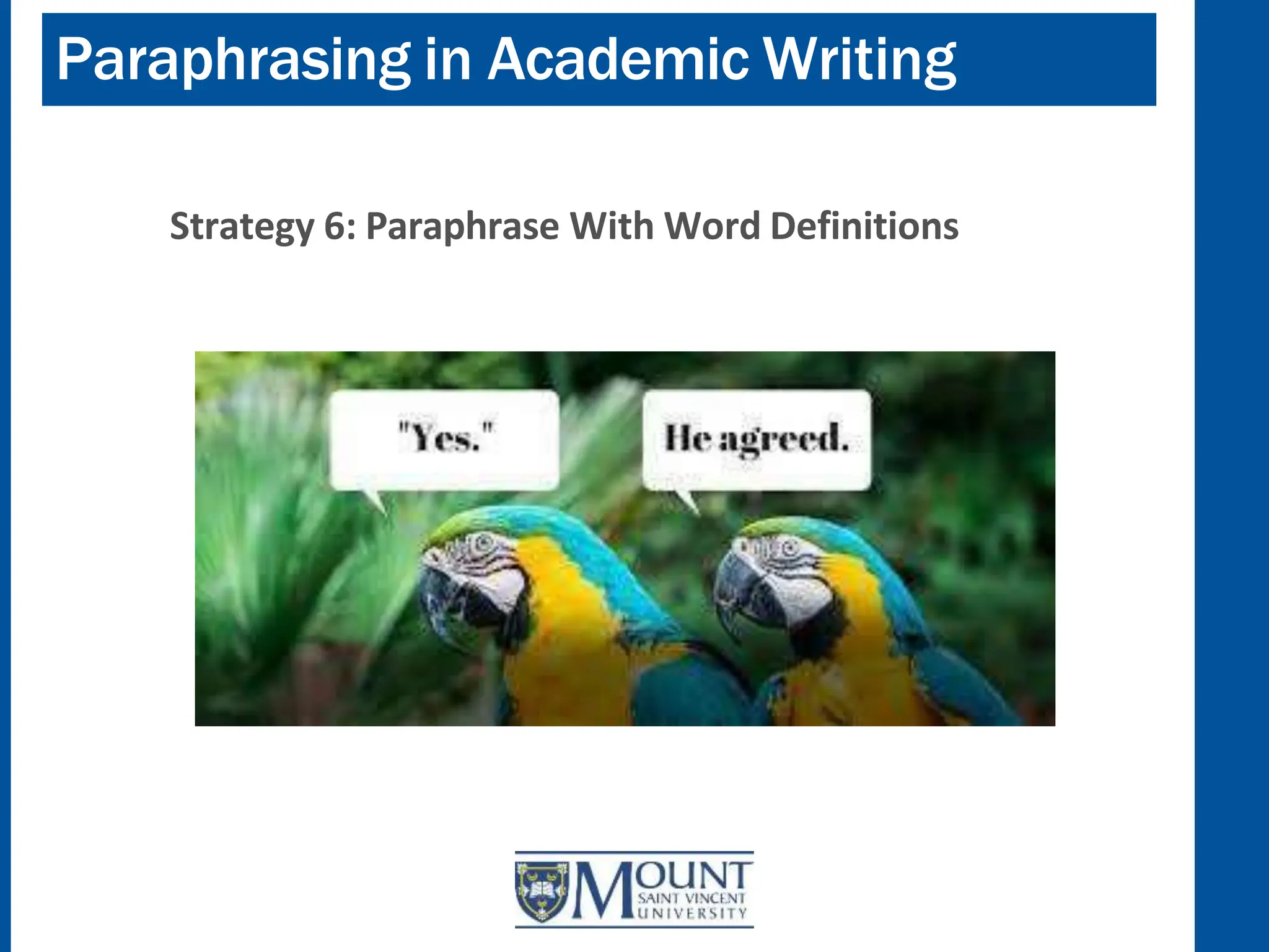 Paraphrasing in Academic Writing
Strategy 6: Paraphrase With Word Definitions
 