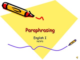 Paraphrasing English I NCVPS 