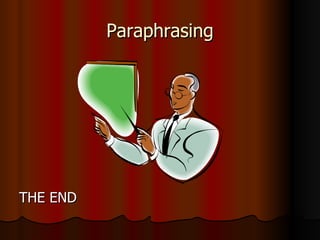 Paraphrasing THE END 