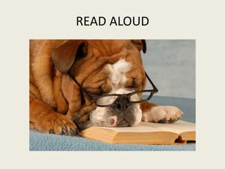 READ ALOUD
 