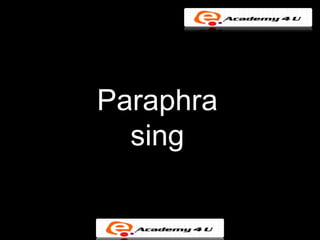 Paraphra
  sing
 