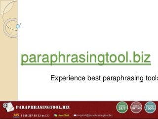 paraphrasingtool.biz
Experience best paraphrasing tools
 